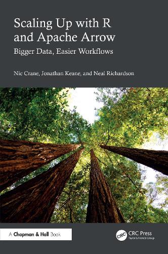 Бумажная книга «Scaling Up with R and Apache Arrow: Bigger Data, Easier Workflows», авторов Джонатан Кин, Нил Ричардсон, Ник Крейн - фото №1