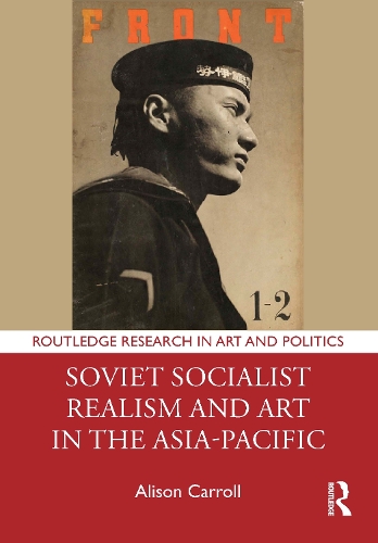 Бумажная книга «Soviet Socialist Realism and Art in the Asia-Pacific», автор Элисон Кэрролл - фото №1