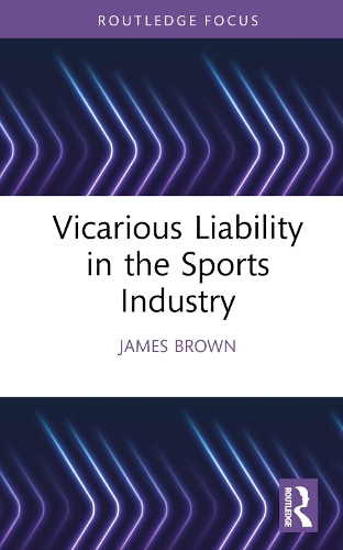 Паперова книга «Vicarious Liability in the Sports Industry», автор Джеймс Браун - фото №1