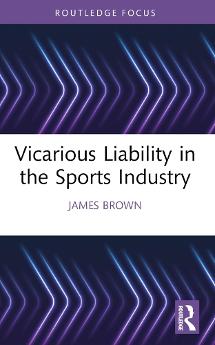 Паперова книга «Vicarious Liability in the Sports Industry», автор Джеймс Браун - фото №1