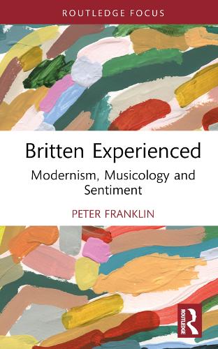 Паперова книга «Britten Experienced: Modernism, Musicology and Sentiment», автор Пітер Франклін - фото №1
