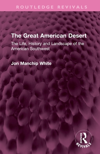 Бумажная книга «The Great American Desert: The Life, History and Landscape of the American Southwest», автор Джон Манчип Уайт - фото №1