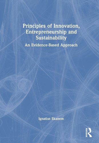 [object Object] «Principles of Innovation, Entrepreneurship and Sustainability: An Evidence-Based Approach», автор Ігнатіус Еканем - фото №1