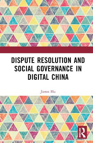 Бумажная книга «Dispute Resolution and Social Governance in Digital China», автор Джирен Ху - фото №1