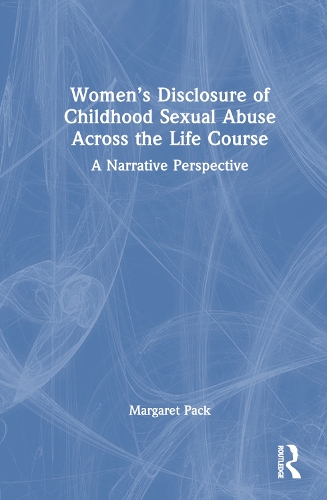 Бумажная книга «Women’s Disclosure of Childhood Sexual Abuse Across the Life Course: A Narrative Perspective», автор Маргарет Пак - фото №1