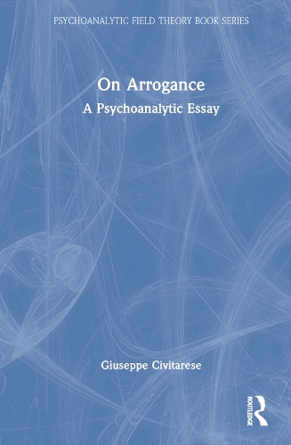 [object Object] «On Arrogance: A Psychoanalytic Essay», автор Джузеппе Чивитарезе - фото №1