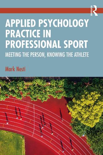 Бумажная книга «Applied Psychology Practice in Professional Sport: Meeting the Person, Knowing the Athlete», автор Марк Нести - фото №1