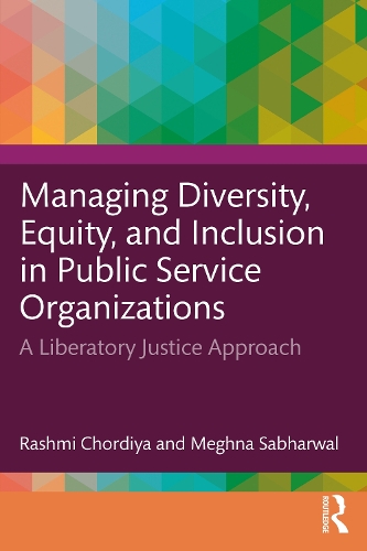 Бумажная книга «Managing Diversity, Equity, and Inclusion in Public Service Organizations: A Liberatory Justice Approach», авторов Мегна Сабхарвал, Рашми Чордия - фото №1