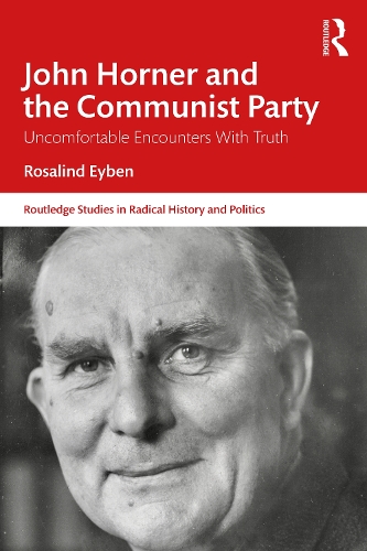 Паперова книга «John Horner and the Communist Party: Uncomfortable Encounters With Truth», автор Розалінда Ейбен - фото №1