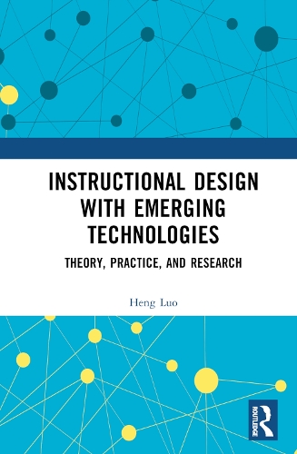 Бумажная книга «Instructional Design with Emerging Technologies: Theory, Practice, and Research», автор Хэн Луо - фото №1