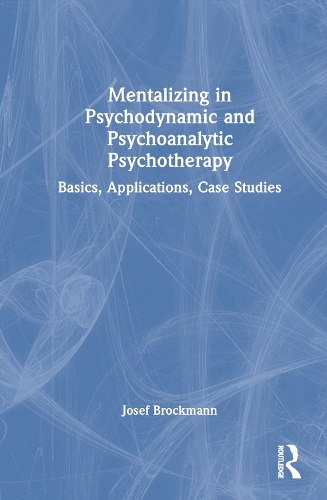 Бумажная книга «Mentalizing in Psychodynamic and Psychoanalytic Psychotherapy: Basics, Applications, Case Studies», авторов Хольгер Кирш, Йозеф Брокманн, Свенья Таубнер - фото №1