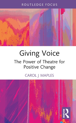 Бумажная книга «Giving Voice: The Power of Theatre for Positive Change», автор Кэрол Дж. Мейплз - фото №1
