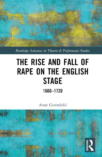 Бумажная книга «The Rise and Fall of Rape on the English Stage: 1660–1720», автор Энн Гринфилд - фото №1