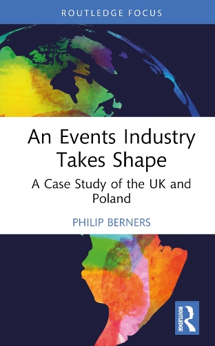 Паперова книга «An Events Industry Takes Shape: A Case Study of the UK and Poland», автор Філіп Бернерс - фото №1