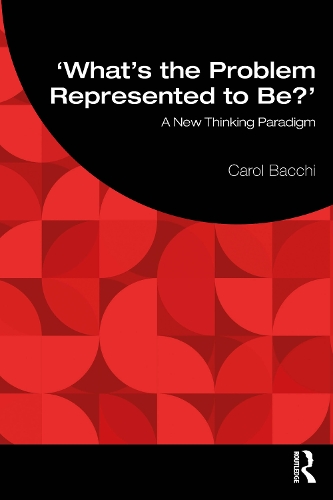Бумажная книга «What's the Problem Represented to Be?: A New Thinking Paradigm», автор Кэрол Бакки - фото №1