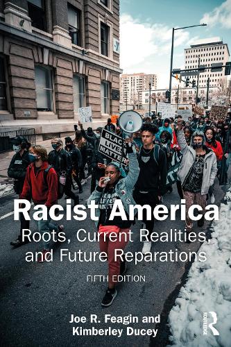 Бумажная книга «Racist America: Roots, Current Realities, and Future Reparations», авторов Джо Р. Фейгин, Кимберли Дьюси - фото №1