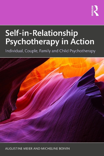 Бумажная книга «Self-in-Relationship Psychotherapy in Action: Individual, Couple, Family and Child Psychotherapy», авторов Августин Майер, Мишлин Бойвен - фото №1