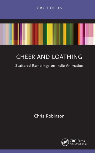 [object Object] «Cheer and Loathing: Scattered Ramblings on Indie Animation», автор Кріс Робінсон - фото №1