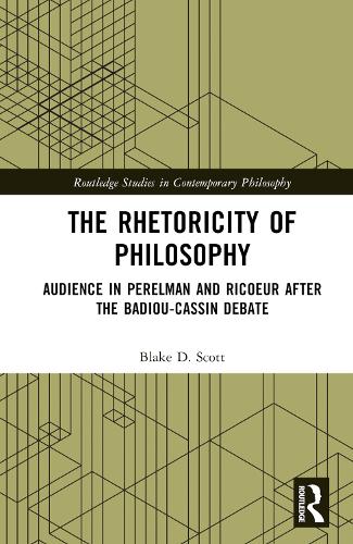Паперова книга «The Rhetoricity of Philosophy: Audience in Perelman and Ricoeur after the Badiou-Cassin Debate», автор Блейк Д. Скотт - фото №1