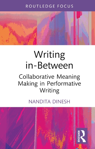 [object Object] «Writing in-Between: Collaborative Meaning Making in Performative Writing», автор Нандита Динеш - фото №1