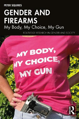 Бумажная книга «Gender and Firearms: My Body, My Choice, My Gun», автор Питер Сквайрс - фото №1