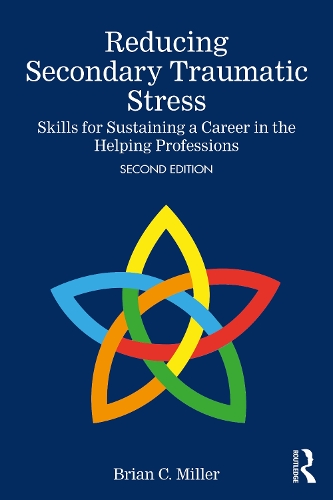 Паперова книга «Reducing Secondary Traumatic Stress: Skills for Sustaining a Career in the Helping Professions», автор Брайан К. Міллер - фото №1