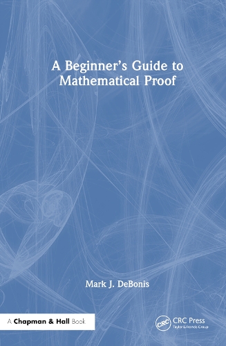 [object Object] «A Beginner’s Guide to Mathematical Proof», автор Марк Дж. ДеБоніс - фото №1