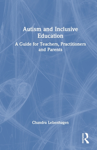Бумажная книга «Autism and Inclusive Education: A Guide for Teachers, Practitioners and Parents», автор Чандра Лебенхаген - фото №1