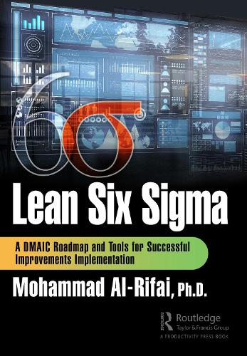 Бумажная книга «Lean Six Sigma: A DMAIC Roadmap and Tools for Successful Improvements Implementation», автор Мохаммад Х. Аль-Рифаи - фото №1