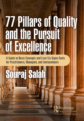 Бумажная книга «77 Pillars of Quality and the Pursuit of Excellence: A Guide to Basic Concepts and Lean Six Sigma Tools for Practitioners, Managers, and Entrepreneurs», автор Сурадж Салах - фото №1