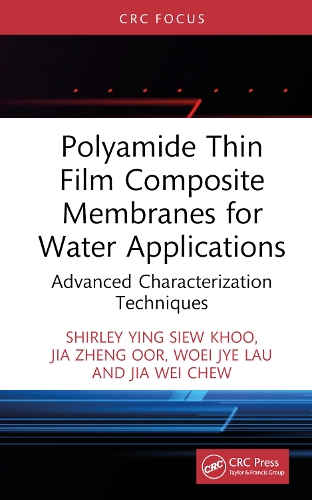 Паперова книга «Polyamide Thin Film Composite Membranes for Water Applications: Advanced Characterization Techniques», авторів Цзя Вей Чу, Цзя Чжен Оор, Воей Джай Лау, Інг Сів Ху - фото №1