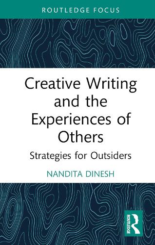 [object Object] «Creative Writing and the Experiences of Others: Strategies for Outsiders», автор Нандита Динеш - фото №1