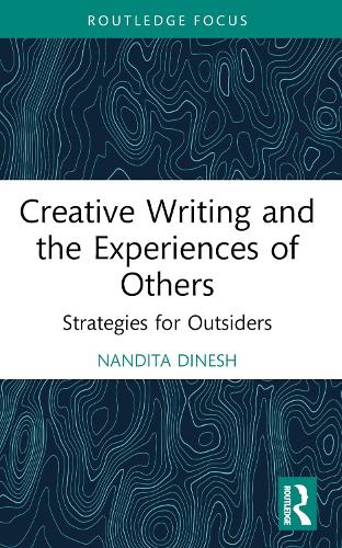 Бумажная книга «Creative Writing and the Experiences of Others: Strategies for Outsiders», автор Нандита Динеш - фото №1