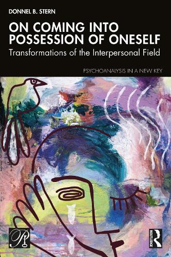[object Object] «On Coming into Possession of Oneself: Transformations of the Interpersonal Field», автор Доннел Б. Стерн - фото №1