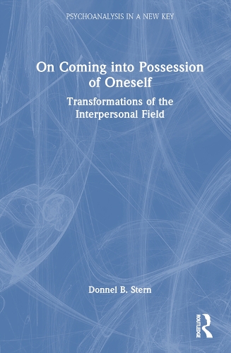 Бумажная книга «On Coming into Possession of Oneself: Transformations of the Interpersonal Field», автор Доннел Б. Стерн - фото №1