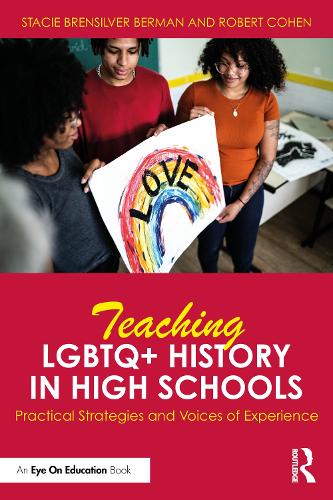 Бумажная книга «Teaching LGBTQ+ History in High Schools: Practical Strategies and Voices of Experience», автор Роберт Коэн - фото №1