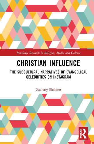 Бумажная книга «Christian Influence: The Subcultural Narratives of Evangelical Celebrities on Instagram», автор Закари Шелдон - фото №1