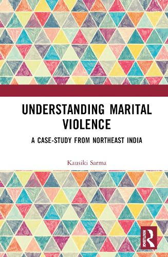 Бумажная книга «Understanding Marital Violence: A Case Study from Northeast India», автор Каусики Сарма - фото №1