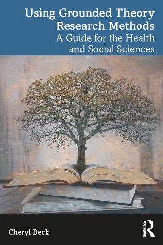 Бумажная книга «Using Grounded Theory Research Methods: A Guide for the Health and Social Sciences», автор Шерил Татано Бек - фото №1