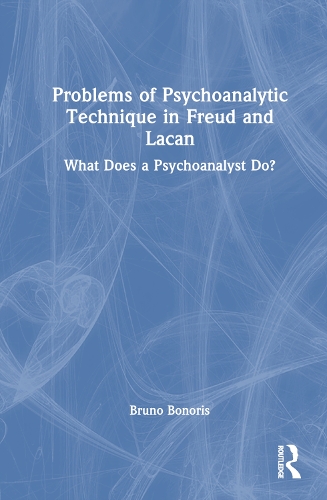 Бумажная книга «Problems of Psychoanalytic Technique in Freud and Lacan: What Does a Psychoanalyst Do?», автор Бруно Бонорис - фото №1