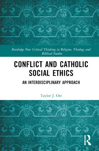 Бумажная книга «Conflict and Catholic Social Ethics: An Interdisciplinary Approach», автор Тейлор Дж. Отт - фото №1