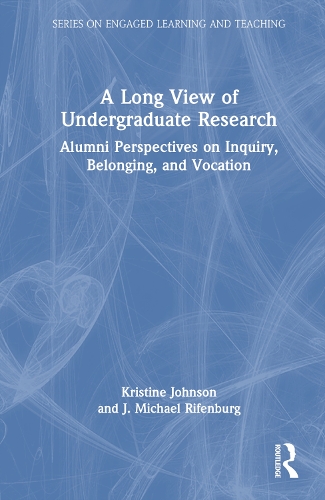 [object Object] «A Long View of Undergraduate Research: Alumni Perspectives on Inquiry, Belonging, and Vocation», автор Дж. Майкл Ріфенбург - фото №1