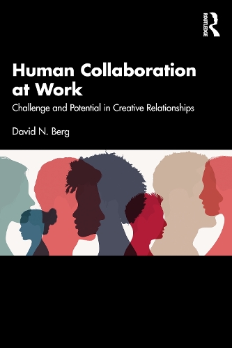 Паперова книга «Human Collaboration at Work: Challenge and Potential in Creative Relationships», автор Девід Н. Берг - фото №1