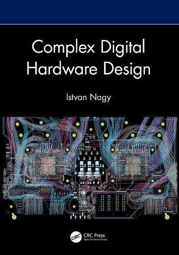 [object Object] «Complex Digital Hardware Design», автор Иштван Надь - фото №1