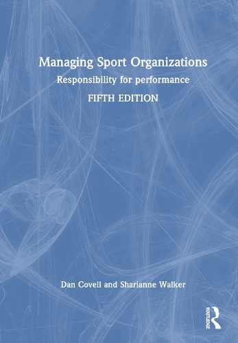 Паперова книга «Managing Sport Organizations: Responsibility for performance», авторів Ден Ковелл, Шаріана Вокер - фото №1