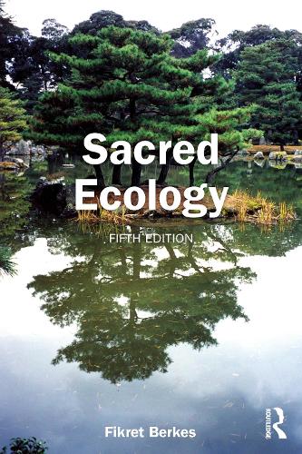 Паперова книга «Sacred Ecology: Learning from Indigenous Knowledge and Stewardship», автор Фікрет Беркес - фото №1