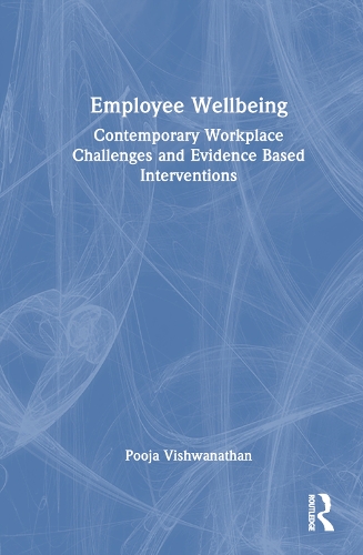 Бумажная книга «Employee Wellbeing: Contemporary Workplace Challenges and Evidence-Based Interventions», автор Пуджа Вишванатан - фото №1