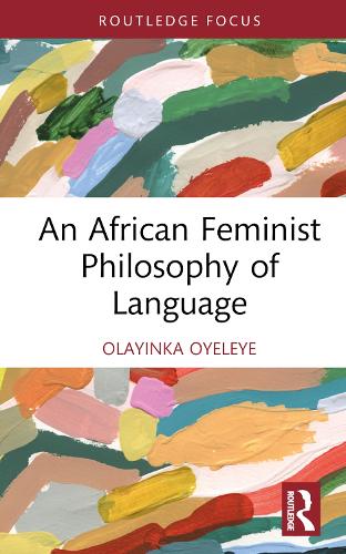 [object Object] «An African Feminist Philosophy of Language», автор Олаїнка Оєлєйє - фото №1