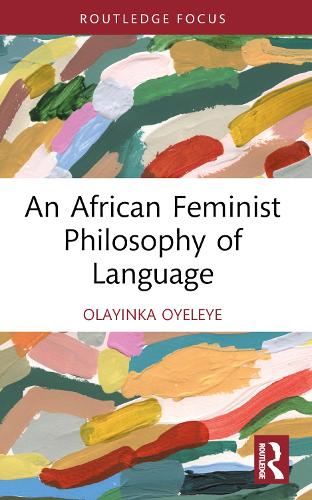 Паперова книга «An African Feminist Philosophy of Language», автор Олаїнка Оєлєйє - фото №1