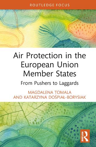 Паперова книга «Air Protection in the European Union Member States: From Laggards to Pushers», авторів Катажина Дошпаль-Борисяк, Магдалена Томала - фото №1